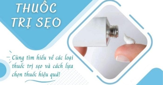 Top 3 thuốc trị sẹo thâm, sẹo rỗ, sẹo lõm, sẹo lồi được người dùng tin chọn